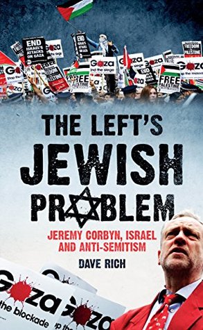Read The Left's Jewish Problem: Jeremy Corbyn, Israel and Anti-Semitism - Dave Rich | ePub
