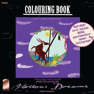 Download Kobi the Antelope - Hollows Dreams: Colouring Book: Colour Mastery - Maia Muir file in PDF