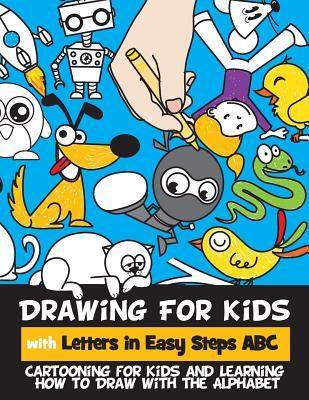 Full Download Drawing for Kids with Letters in Easy Steps ABC: Cartooning for Kids and Learning How to Draw with the Alphabet - Rachel Goldstein file in ePub
