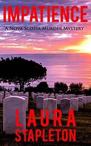 Download Impatience: A Nova Scotia Murder Mystery (Nova Scotia Murder Mysteries Book 2) - Laura Stapleton file in PDF