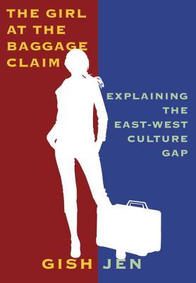 Read The Girl at the Baggage Claim: Explaining the East-West Culture Gap - Gish Jen file in PDF