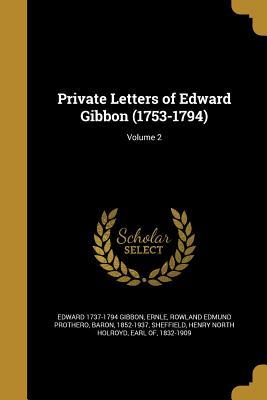 Read Online Private Letters of Edward Gibbon (1753-1794); Volume 2 - Edward Gibbon | ePub