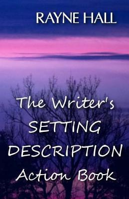 Read The Writer's Setting Descriptions Action Book - Rayne Hall | PDF