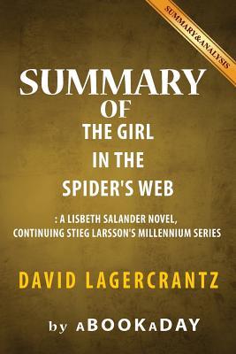 Read Summary of The Girl in the Spider's Web: A Lisbeth Salander novel, continuing Stieg Larsson's Millennium Series by David Lagercrantz - Summary & Analysis - aBookaDay | ePub