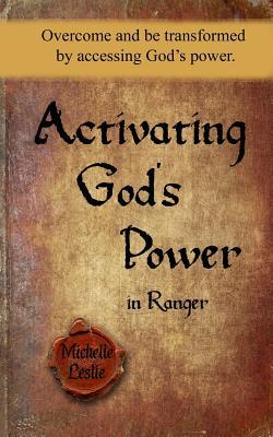 Download Activating God's Power in Ranger (Mascline Version): Overcome and Be Transformed by Accessing God's Power. - Michelle Leslie file in PDF