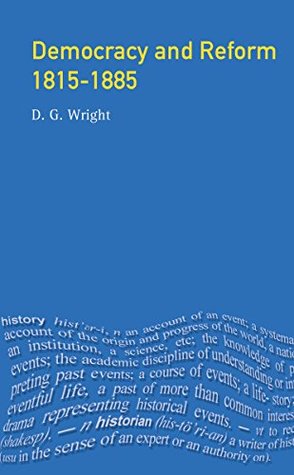 Download Democracy and Reform 1815 - 1885 (Seminar Studies) - D.G. Wright | ePub