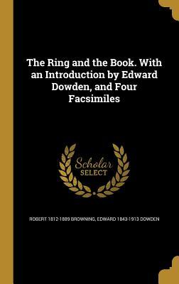 Download The Ring and the Book. with an Introduction by Edward Dowden, and Four Facsimiles - Robert Browning file in PDF