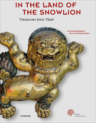 Read Online From the Land of the Snowlion: Tibetan Treasures from the 15th to 20th Century - Michael Buddeberg | ePub