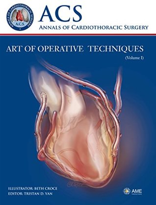 Read Annals of Cardiothoracic Surgery: Art of Operative Techniques (Volume I) - Tristan D. Yan | PDF