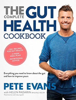 Full Download The Complete Gut Health Cookbook: Everything You Need to Know About the Gut and How to Improve Yours - Pete Evans | ePub