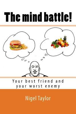 Download The Mind Battle!: (your Best Friend and Your Worst Enemy) - Nigel Taylor file in ePub