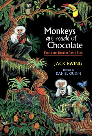 Full Download Monkeys Are Made of Chocolate: Exotic and Unseen Costa Rica - Jack Ewing file in PDF