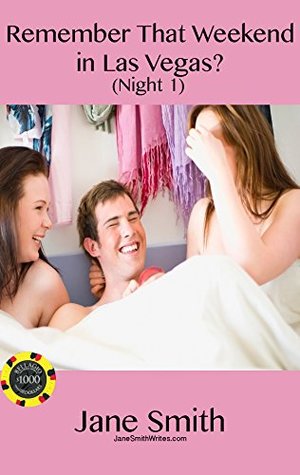 Read Online Remember That Weekend in Las Vegas?: Bisexual Erotic Threesome - Jane Smith | ePub