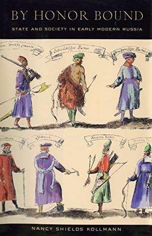 Read Online By Honor Bound: State and Society in Early Modern Russia - Nancy Shields Kollmann | PDF