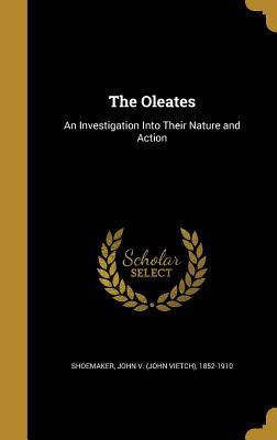 Read The Oleates: An Investigation Into Their Nature and Action - John V. Shoemaker | PDF
