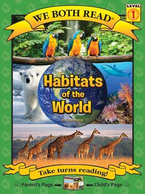 Read Online Habitats of the World (We Both Read - Level 1 (Quality)) - Sindy McKay | ePub