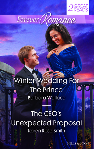 Read Online Forever Romance Duo: Winter Wedding for the Prince / The CEO's Unexpected Proposal - Barbara Wallace | ePub