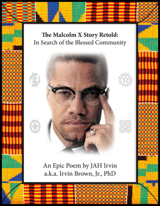 Full Download The Malcolm X Story Retold: In Search of the Blessed Community - Irvin Brown | PDF