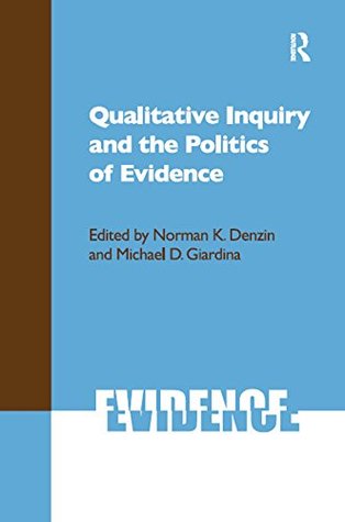 Download Qualitative Inquiry and the Politics of Evidence (International Congress of Qualitative Inquiry Series) - Norman K. Denzin file in ePub