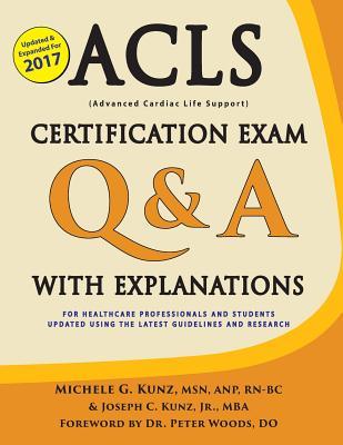 Download ACLS Certification Exam Q & A with Explanations: For Healthcare Professionals and Students - Michele G. Kunz file in PDF