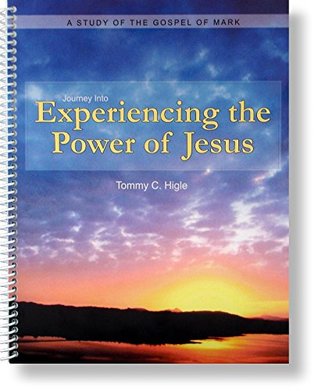 Read Journey Into Experiencing the Power of Jesus - A 26-lesson study of the Gospel of Mark (ESV Edition) - Tommy C. Higle file in PDF