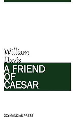 Read Online A Friend of Caesar: A Tale of the Fall of the Roman Republic - William Stearns Davis file in PDF