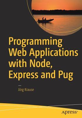 Read Programming Web Applications with Node, Express and Pug - Jörg Krause | PDF