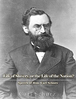 Download The Life of Slavery, Or The Life of the Nation? - Carl Schurz file in PDF