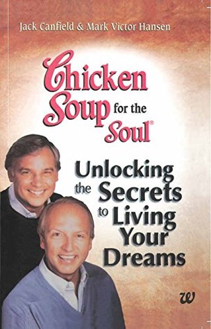 Read Chicken Soup for the Soul: Unlocking the Secrets to Living Your Dreams - Jack Canfield | ePub