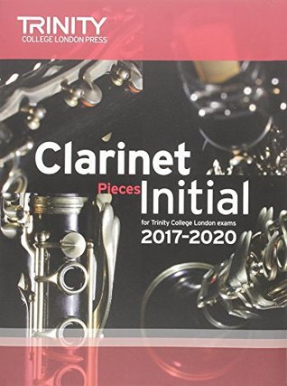 Full Download Clarinet Exam Pieces Initial 2017 2020 (Score & Part) - Trinity College London | PDF