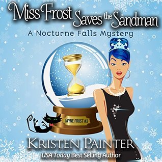Read Online Miss Frost Saves The Sandman: A Nocturne Falls Mystery - Kristen Painter file in PDF