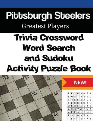 Read Pittsburgh Steelers Trivia Crossword, Wordsearch and Sudoku Activity Puzzle Book: Greatest Players Edition - Mega Media Depot file in ePub