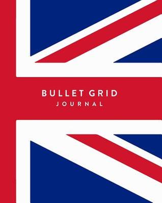Full Download Bullet Grid Journal: Union Jack, 150 Dot Grid Pages, 8x10, Professionally Designed -  | PDF