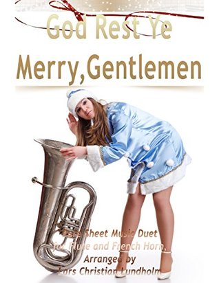 Download God Rest Ye Merry, Gentlemen Pure Sheet Music Duet for Flute and French Horn, Arranged by Lars Christian Lundholm - Lars Christian Lundholm file in ePub