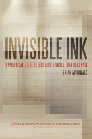 Read Online Invisible Ink: A Practical Guide to Building Stories that Resonate - Brian McDonald file in ePub