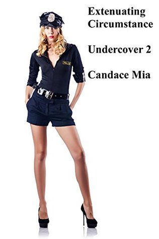 Download Extenuating Circumstance: Undercover 3 (Candace Quickies Book 443) - Candace Mia file in PDF