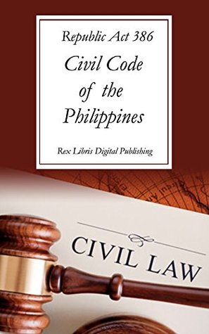 Full Download REPUBLIC ACT NO. 386 THE CIVIL CODE OF THE PHILIPPINES - Rex Libris Publishing file in PDF