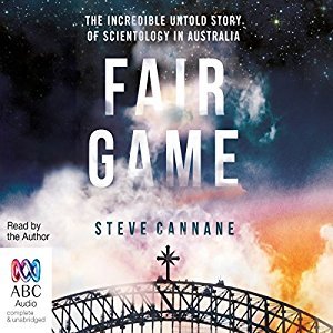 Read Fair Game: The Incredible Untold Story of Scientology in Australia - Steve Cannane | PDF