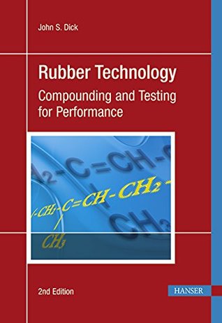 Full Download Rubber Technology: Compounding and Testing for Performance - John S. Dick | PDF