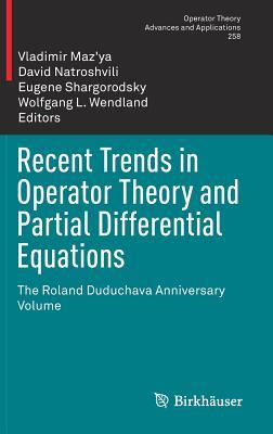 Download Recent Trends in Operator Theory and Partial Differential Equations: The Roland Duduchava Anniversary Volume - Vladimir Maz'ya | ePub