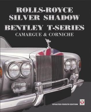 Read Online Rolls-Royce Silver Shadow/Bentley T-Series, Camargue & Corniche: Revised & Enlarged Edition - Malcolm Bobbitt file in ePub