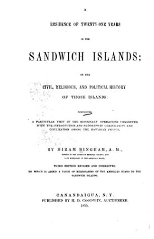Read Online A Residence of Twentyone Years in the Sandwich Islands - Hiram Bingham | PDF