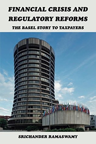 Read Financial Crisis and Regulatory Reforms: The Basel Story to Taxpayers - Srichander Ramaswamy file in PDF