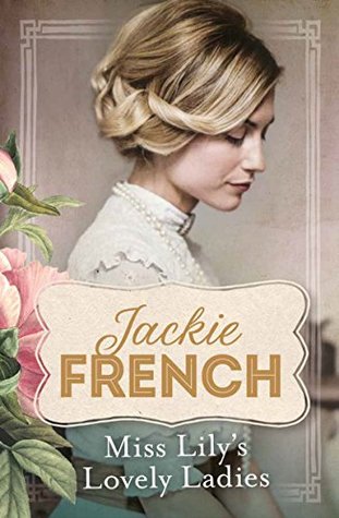 Full Download Miss Lily's Lovely Ladies: a tale of espionage, love and passionate heroism - Jackie French file in ePub