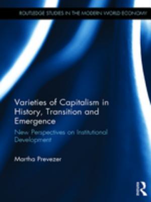 Read Online Varieties of Capitalism in History, Transition and Emergence: New Perspectives on Institutional Development - Martha Prevezer file in PDF