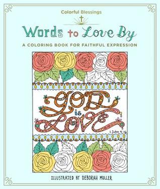 Download Colorful Blessings: Words to Love By: A Coloring Book of Faithful Expression - Deborah Muller file in PDF