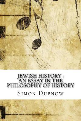 Full Download Jewish History: An Essay in the Philosophy of History - Simon Dubnow | ePub