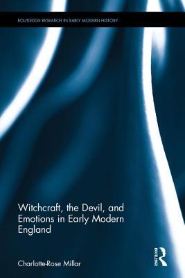 Read Online Witchcraft, the Devil, and Emotions in Early Modern England - Charlotte-Rose Millar | ePub