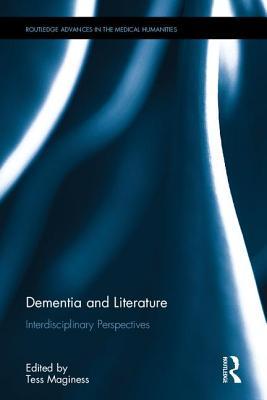 Full Download Dementia and Literature: Interdisciplinary Perspectives - Tess Maginess file in PDF