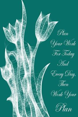 Read Online Plan Your Work for Today and Everyday, Then Work Your Plan: Day Plan to Do List, Plan Your Work, Office Appointment, Student School Schedule, Fitness Health Workout Note, Business Goal Note Book, 120 Pages 6 X 9 -  file in PDF